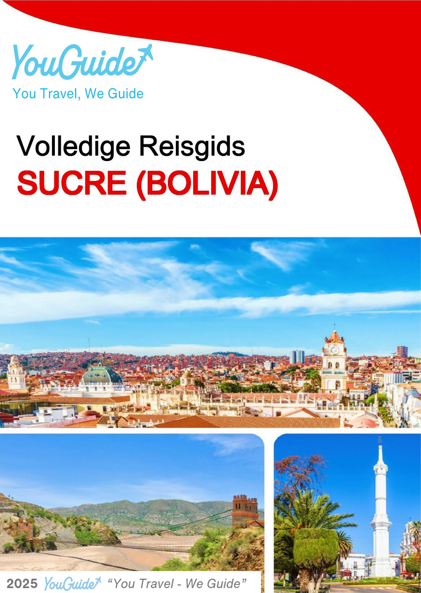 The complete travel guide for Sucre (Bolivia)