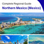 The Regional travel guide for Northern Mexico (Mexico)