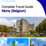 The city trip guide for Mons (Belgium)