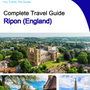 The complete city trip guide for Ripon (England)