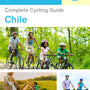 The complete cyclist travel guide for Chile