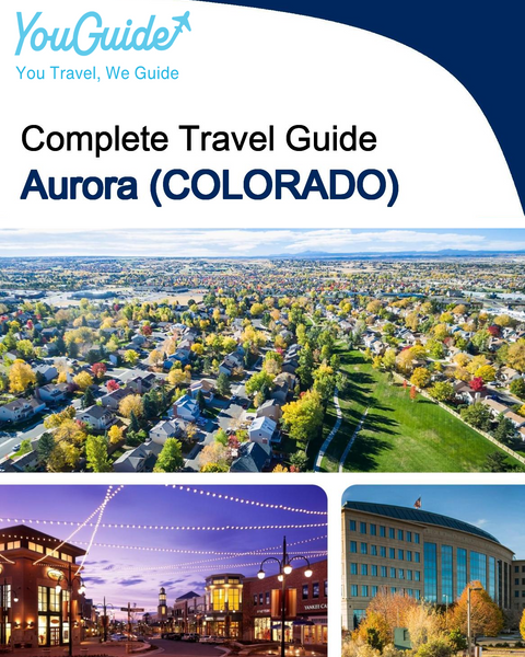 The complete travel guide for Aurora (COLORADO)