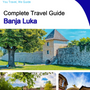 The complete travel guide for Banja Luka