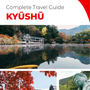 The complete travel guide for Kyushu (island)