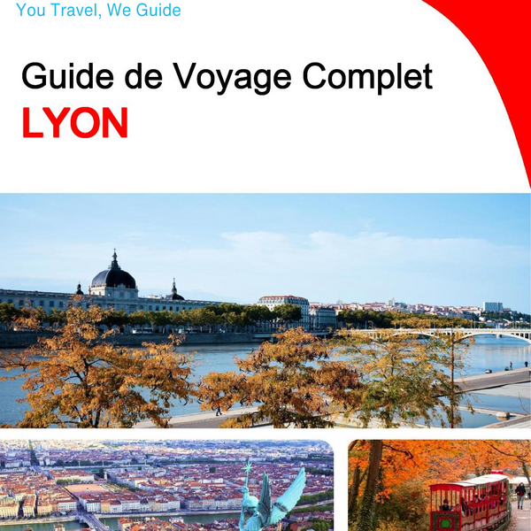 The complete travel guide for Lyon