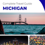 The complete travel guide for Michigan