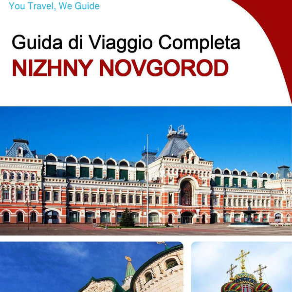 The complete travel guide for Nizhny Novgorod